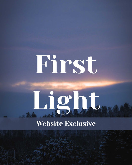 First Light - Website Exclusive